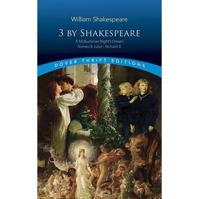3 by Shakespeare: WITH A Midsummer Night's Dream AND Romeo and Juliet AND Richard III