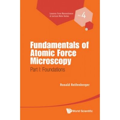 Fundamentals of Atomic Force Microscopy : Part I: Foundations – Hledejceny.cz
