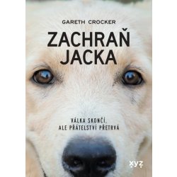 Zachraň Jacka - Válka skončí, ale přátelství přetrvá - Gareth Crocker