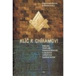 Klíč k Chírámovi - Christopher Knihgt, Robert Lomas – Hledejceny.cz