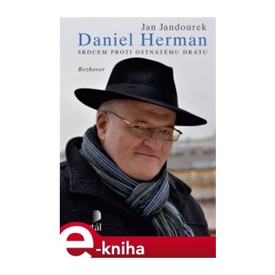 Herman Daniel - Srdcem proti ostnatému drátu