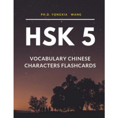 HSK 5 Vocabulary Chinese Characters Flashcards: Quick way to remember Full 1,300 HSK5 Mandarin flash cards with English language dictionary. Easy to l