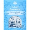 CLASSIC TALES Second Edition Beginner 1 The Lazy Grasshopper Activity Book and Play