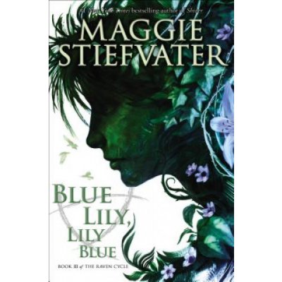 Blue Lily, Lily Blue the Raven Cycle, Book 3, 3 Stiefvater MaggiePaperback