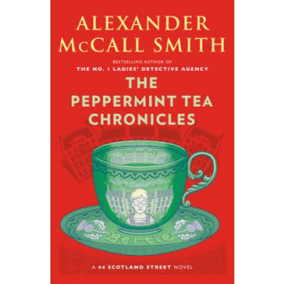 The Peppermint Tea Chronicles: 44 Scotland Street Series 13 Smith Alexander McCallPaperback – Hledejceny.cz