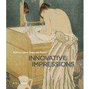 Innovative Impressions : Cassatt, Degasand Pissarro – Lees Sarah