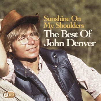 Denver John - Sunshine On My Shoulders - The Best Of John Denver CD