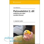 Pečovatelství 2.díl - Učebnice pro obor sociální činnost: Ucebnice pro obor sociální cinnost, 2. doplnené vydání - Mlýnková Jana – Hledejceny.cz