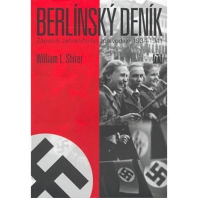 Berlínský deník Zápisník zahraničního zpravodaje 1934-1941 William L. Shirer – Zboží Mobilmania