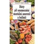 Diety při onemocnění mentální anorexií a bulimií -- Recepty, rady lékaře Dagmar Benešová, Lenka Mičová – Hledejceny.cz