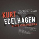 Orchester Kurt Edelhagen - The Unreleased WDR Jazz Recordings 1957 - 1974 LP – Hledejceny.cz