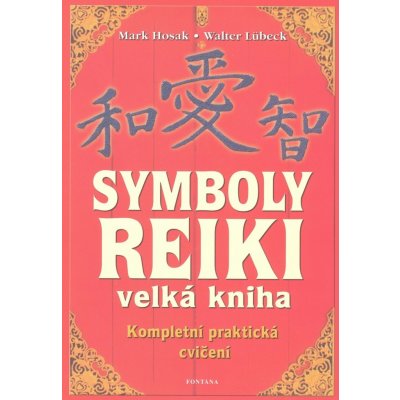 Symboly reiki - Walter Lübeck, Mark Hosak – Hledejceny.cz