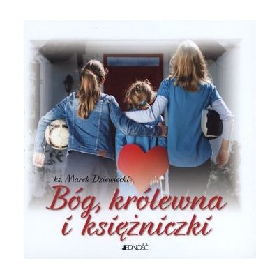 BÓG KRÓLEWNA I KSIĘŻNICZKI - MAREK DZIEWIECKI – Hledejceny.cz