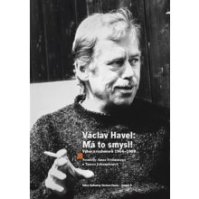 Václav Havel - Má to smysl - Freimanová Anna;Johanidesová Tereza, Brožovaná