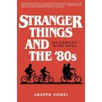 Stranger Things and the '80s: The Complete Retro Guide Vogel JosephPaperback – Hledejceny.cz