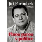 Plnou parou v politice - Jiří Paroubek – Hledejceny.cz