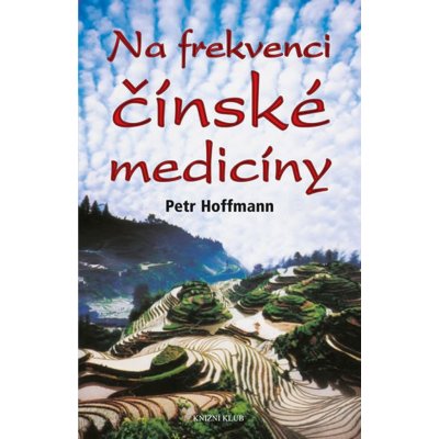 Na frekvenci čínské medicíny - Petr Hoffmann – Hledejceny.cz