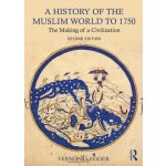 A History of the Muslim World to 1750: The Making of a Civilization Egger Vernon O.Paperback – Hledejceny.cz