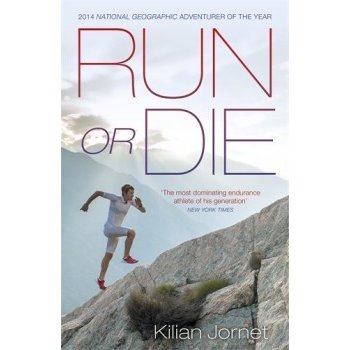 Run or Die - Kilian Jornet