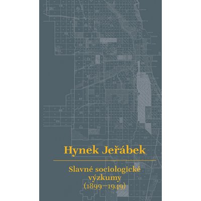 Slavné sociologické výzkumy 1899–1949 - Hynek Jeřábek