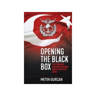 Opening the Black Box: The Turkish Military Before and After July 2016 – Zboží Mobilmania