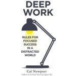 Deep Work: Rules for Focused Success in a Dis... - Cal Newport – Hledejceny.cz