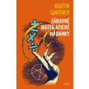 Zábavné matematické hádanky - Martin Gardner