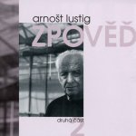 Lustig Arnošt - Zpověď II. / 2CD – Hledejceny.cz