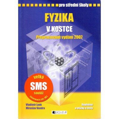 Fyzika v kostce pro SŠ - přepracované vydání 2007 - Lank V.,Vondra M. – Zboží Mobilmania