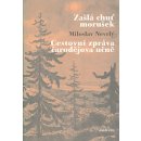 Zašlá chuť morušek / Cestovní zpráva čarodějova učně - Miloslav Nevrlý