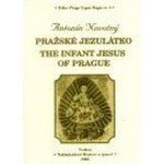 Pražská Jezulátko / The Infant Jesus of Prague - Novotný Antonín – Hledejceny.cz