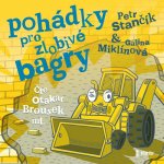 Pohádky pro zlobivé bagry - Petr Stančík – Zbozi.Blesk.cz