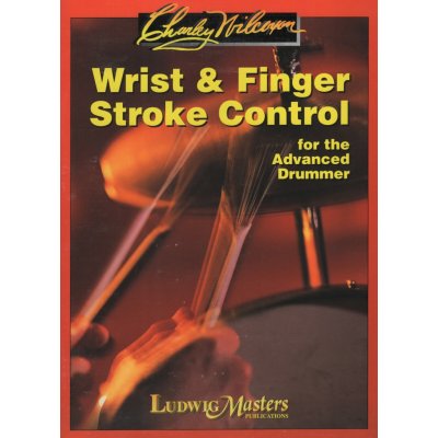 Wrist & Finger Stroke Control for Advanced Drummer cvičení pro zdokonalení hry paličkami pro pokročilé bubeníky – Zboží Mobilmania