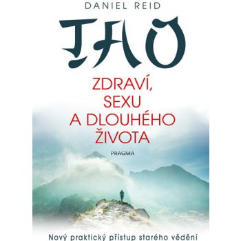 Tao zdraví, sexu a dlouhého života - Reid Daniel