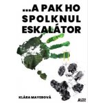 a pak ho spolknul eskalátor – Hledejceny.cz