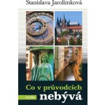 Co v průvodcích nebývá nv. Jarolímková Stanislava – Hledejceny.cz