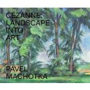 Cézanne: Landscape into Art Pavel Machotka