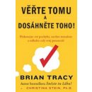 Věřte tomu a dosáhněte toho! - Brian, TRACY STEIN Christina TRACY