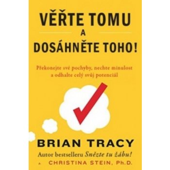 Věřte tomu a dosáhněte toho! - Brian, TRACY STEIN Christina TRACY