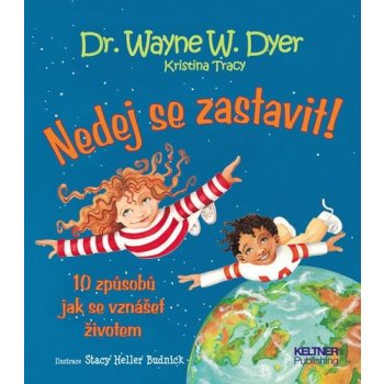 Nedej se zastavit! - 10 způsobů jak se vznášet životem - Dyer Wayne Walter