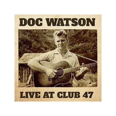 Live at Club 47 - Doc Watson CD – Zboží Mobilmania