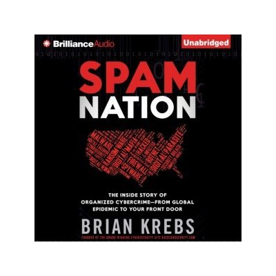 Spam Nation: The Inside Story of Organized Cybercrime-from Global Epidemic to Your Front Door – Sleviste.cz