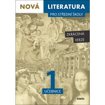 Nová literatura pro střední školy 1 učebnice - Mgr. Hana Křížová, Mgr. Iva Kilianová, Mgr. Mladějovská Aneta, PhDr. Lukáš Borovička, PhDr. Pavel Šidák – Sleviste.cz