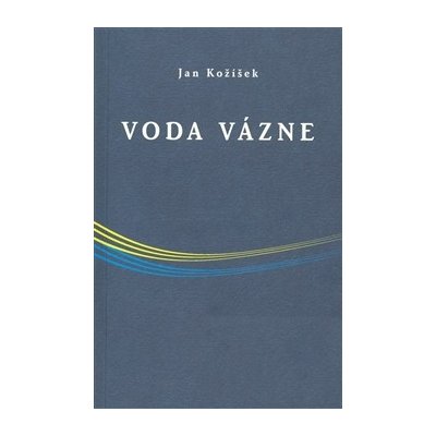 Voda vázne - Kožíšek Jan – Zboží Mobilmania