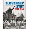 Kniha Slovenský štát 1939–1945 autorů