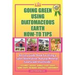 Going Green Using Diatomaceous Earth: How-To Tips: An Easy Guide Book Using a Safer Alternative, Natural Mineral Insecticide: For Homes, Gardens, Anim - Rose Tui – Hledejceny.cz