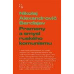 Prameny a smysl ruského komunismu - Nikolaj Alexandrovič Berďajev – Sleviste.cz