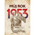 Můj rok 1953 - Alena Breuerová – Hledejceny.cz