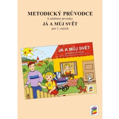 Já a můj svět pro 1. ročník metodický průvodce k učebnici prvouky - štiková Věra Mgr.