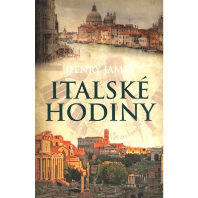 Italské hodiny - Henry James – Hledejceny.cz